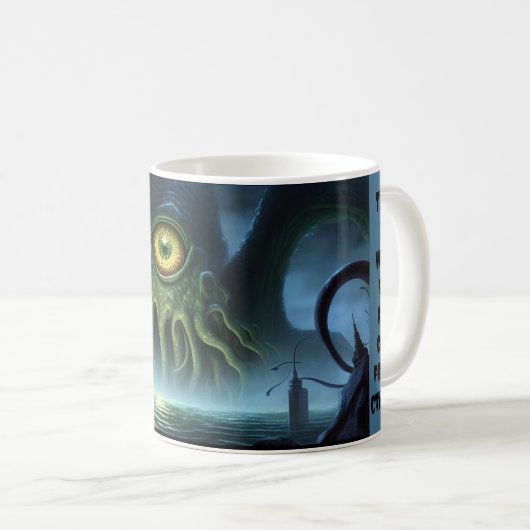 Weck auf und ruf Forth Cthulu an! Tasse (VorderseiteRechts)
