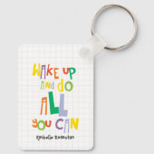 Weck auf und tu alles, was du kannst farbenfroher  schlüsselanhänger (Rückseite)