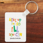 Weck auf und tu alles, was du kannst farbenfroher  schlüsselanhänger (Rückseite)