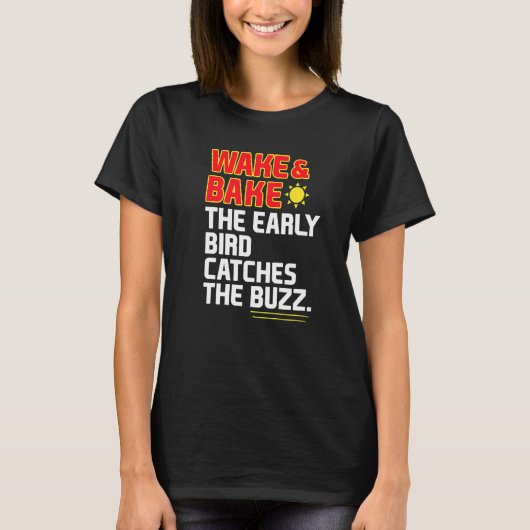 Weck & Bake Der frühe Vogel fängt den Buzz T-Shirt (Vorderseite)