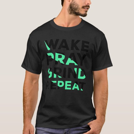 Weck Beten Wiederholung Arbeit hart Geld machen Co T-Shirt (Vorderseite)
