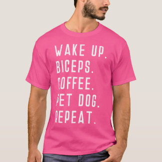 Weck Biceps Kaffeepferd Dog Wiederholung Liftin T-Shirt