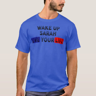 Weck dein Leben SARAH auf T-Shirt