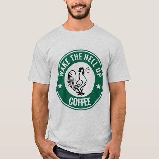 WECK DES KAFFEES HELL AUF, ROOSTER-T - Shirt (Vorderseite)