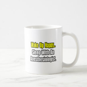 Weck glücklich! Schlaf mit Anästhesisten Kaffeetasse