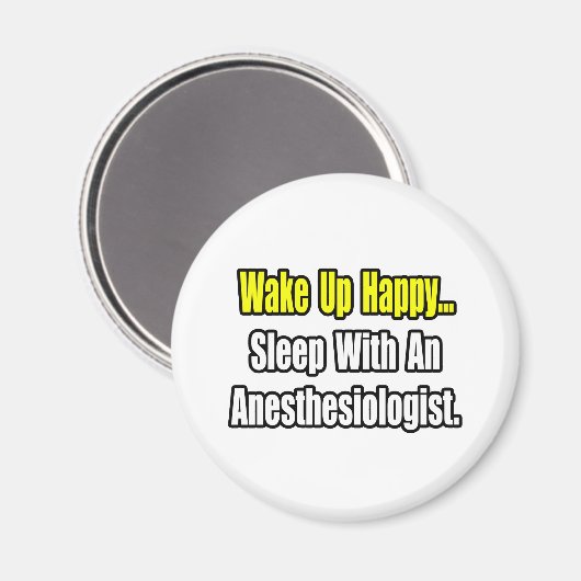 Weck glücklich! Schlaf mit Anästhesisten Magnet (Vorderseite/Rückseite)