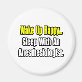Weck glücklich! Schlaf mit Anästhesisten Magnet (Vorne)