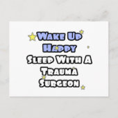Weck glücklich...Schlaf mit einem Traumachirurg Postkarte (Vorderseite)