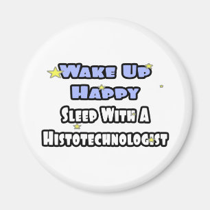 Weck Happy nach oben .. Schlaf mit Histotechnologe Magnet
