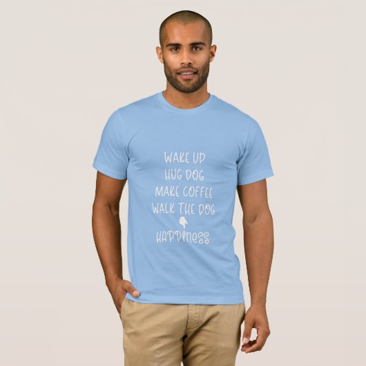 Weck hoch, Hug Hund... Glück Cooler blauer T - Shi T-Shirt (Vorne ganz)