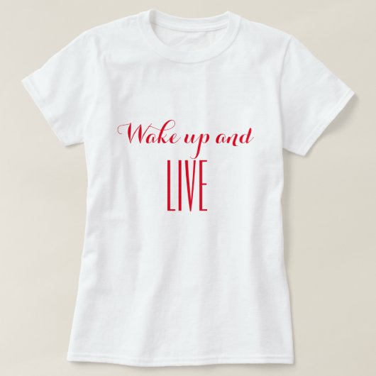 Weck hoch und lebe T-Shirt (Design vorne)
