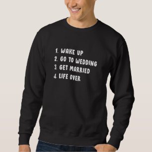 Weck hoch zur Hochzeit, um Verheiratetes Leben zu Sweatshirt