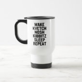 Weck Kvetch Nosh Kibbitz Sleep Wiederholung Funny Reisebecher (Links)
