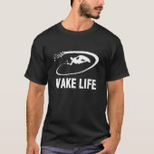 Weck Life Geweckt Surfen & Wakeboarding T-Shirt (Vorderseite)