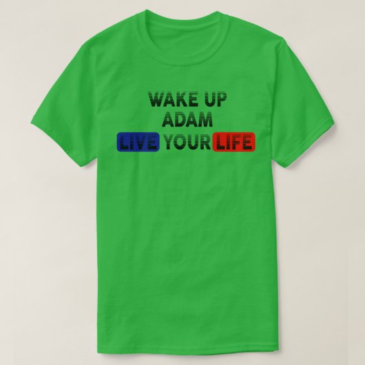 Weck Live Your Life ADAM T-Shirt (Design vorne)