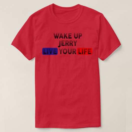 Weck Live Your Life JERRY T-Shirt (Design vorne)