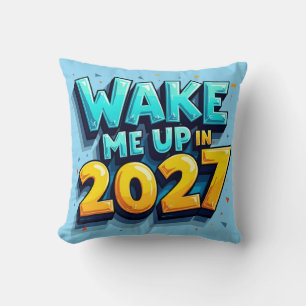 Weck mich 2027 auf, Kissen mit fettem Zitat
