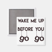 Weck mich auf, bevor du gehst... Funny Magnet (Vorderseite/Rückseite)