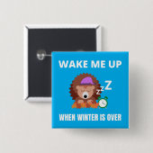 Weck mich auf, wenn der Winter vorbei ist Button (Vorne & Hinten)