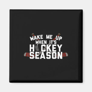 Weck mich auf, wenn es Saison für Hockey-Spaß ist! Magnet