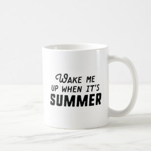 Weck mich auf, wenn es Sommer ist Kaffeetasse