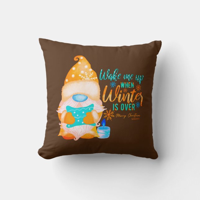 WECK MICH AUF, WENN WINTER ÜBER Gnome IST Kissen (Vorderseite)