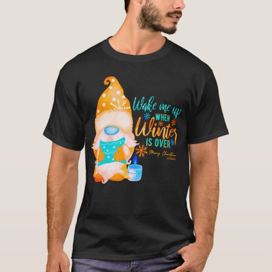 WECK MICH AUF, WENN WINTER ÜBER Gnome IST T-Shirt (Vorderseite)