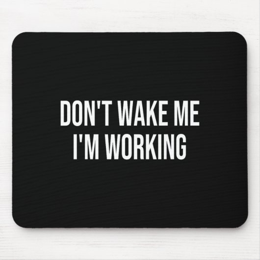 Weck mich nicht, ich arbeite mousepad (Vorne)
