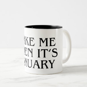 Weck mich, wenn es Januar ist, lustiges Geschenk f Zweifarbige Tasse