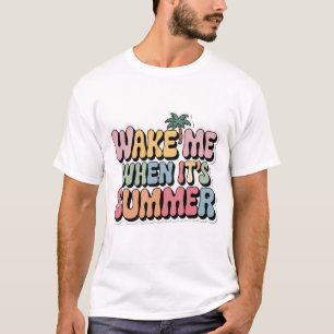 Weck mich, wenn es Sommer ist – Lustiges weißes He T-Shirt