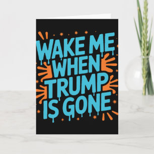 Weck mich, wenn Trump weg ist Graffiti Splatter Karte