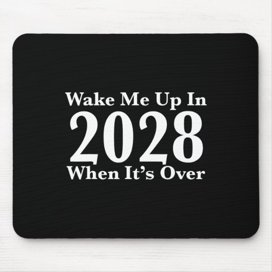 Weck mir 2028, wenn es vorbei ist mousepad (Vorne)