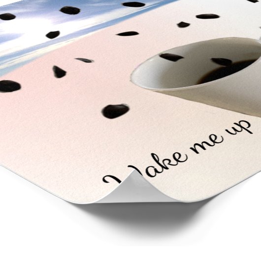 Weck mir auf, ich träume von einem Kaffeeposter Poster (Ecke)