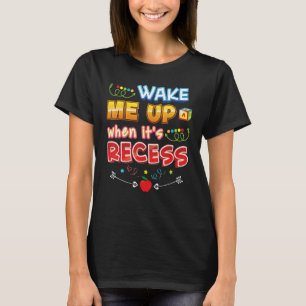 Weck mir auf, wenn es wieder zur Schule kommt D T-Shirt