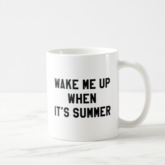 Weck mir nach dem Sommer auf Kaffeetasse (Rechts)