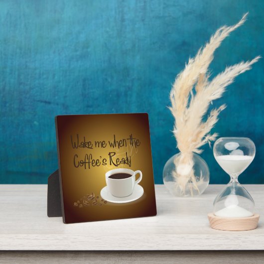 Weck mir, wenn der Kaffee fertig ist Fotoplatte (InSitu)