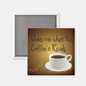 Weck mir, wenn der Kaffee fertig ist Magnet (Vorderseite/Rückseite)