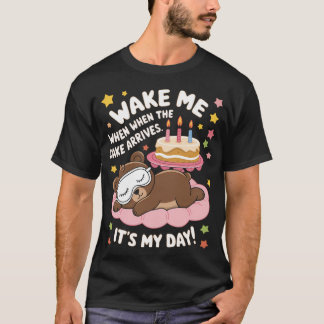 Weck mir, wenn der Kuchen Ankunft Funny Geburtstag T-Shirt