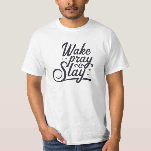 "Weck Pray Slay" Motivierend T - Shirt (Vorderseite)
