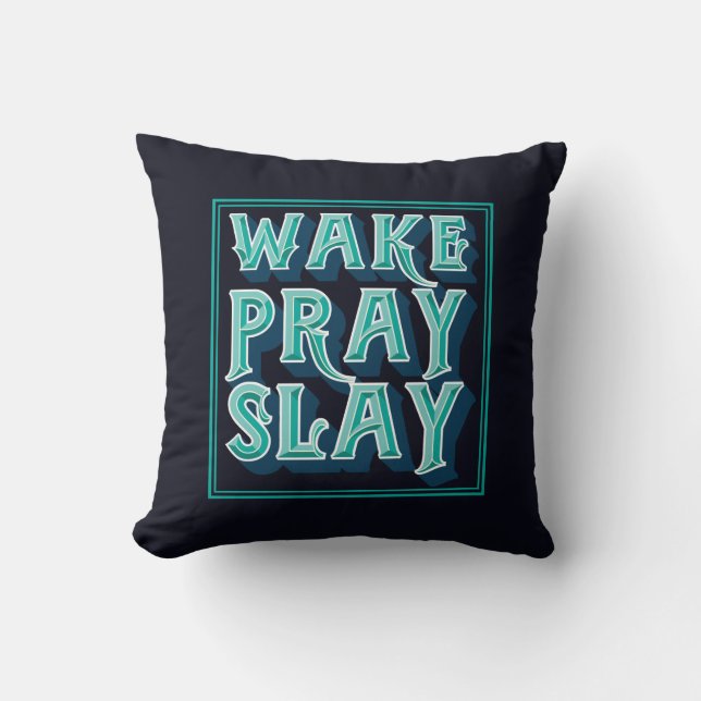 Weck Slay Pray Christlich Daily Mission Kissen (Vorderseite)