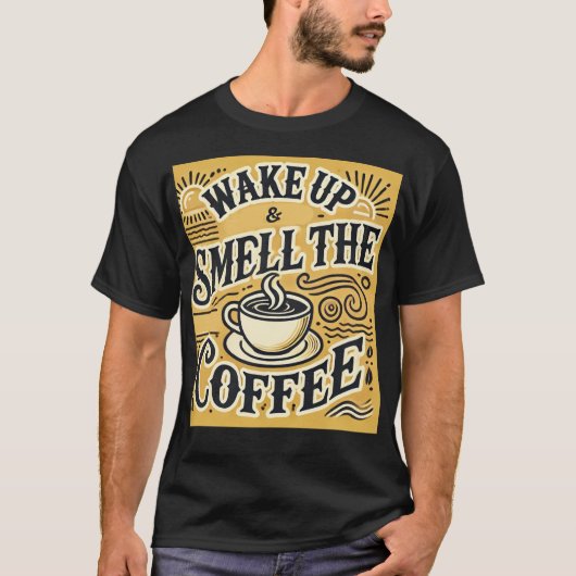 Weck und rieche die Kaffee-T - Shirt und mehr (Vorderseite)