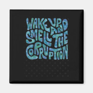 Weck und rieche die Korruption Word Art. 1 Magnet