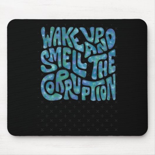 Weck und rieche die Korruption Word Art. 1 Mousepad (Vorne)