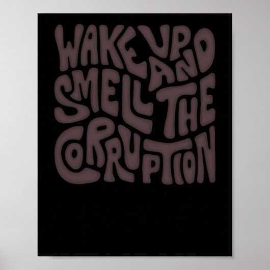 Weck und rieche die Korruption Word Art Poster (Vorne)