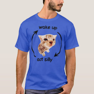 Weck Up Act Albern Cat Funny Cat T-Shirt