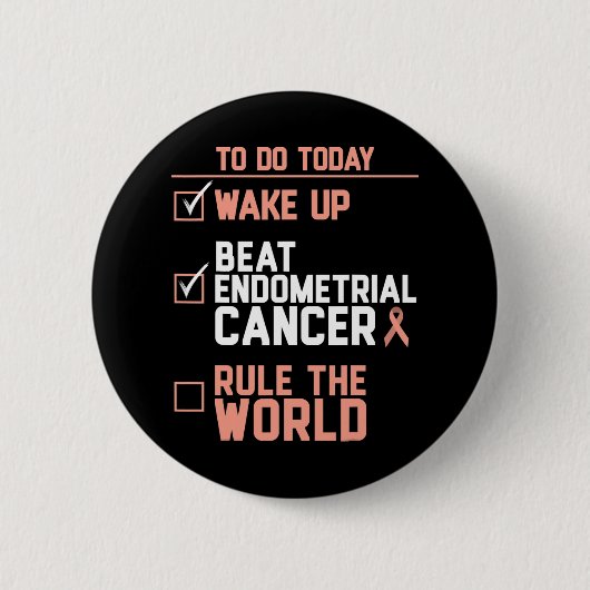 Weck-Up-Endometriumkrebs-Regel für die Welt Button (Vorderseite)