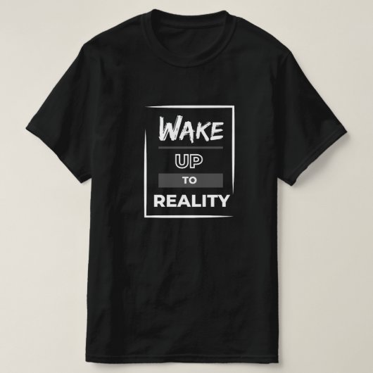 Weck zur Realität T-Shirt (Design vorne)