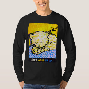 Wecke mich nicht auf, schlafendes Tier T-Shirt