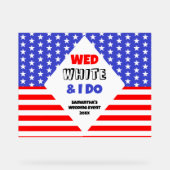 Wed, White & I Do Patriotic Wedding Event Acrylschild (Vorderseite)