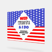 Wed, White & I Do Patriotic Wedding Event Acrylschild (Winkel)